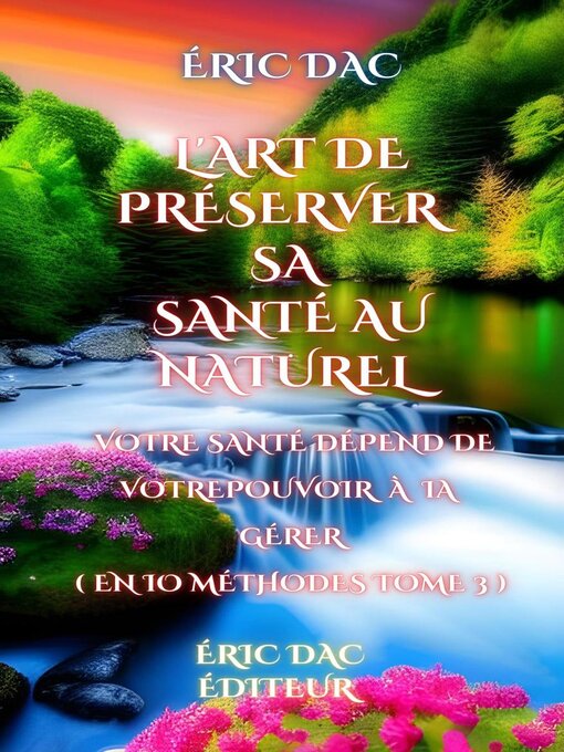 Title details for L'art de préserver sa santé au naturel ( tome 3 ) by Eric Dac - Wait list